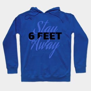 Stay 6 Feet Away Hoodie